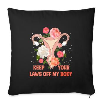 Keep Your Laws Away From My Body - Sofa pillowcase 17,3'' x 17,3'' (45 x 45 cm) - black - Front