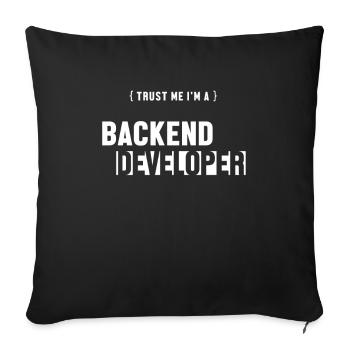 Trust Me I'm Backend Developer Engineer Software - Sofa pillowcase 17,3'' x 17,3'' (45 x 45 cm) - black - Front