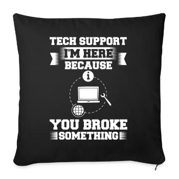 Tech Support IT Technical Assistance Helpdesk - Sofa pillowcase 17,3'' x 17,3'' (45 x 45 cm) - black - Front