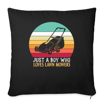 Only a boy The lawn mower loves lawn mowing grass - Sofa pillowcase 17,3'' x 17,3'' (45 x 45 cm) - black - Front
