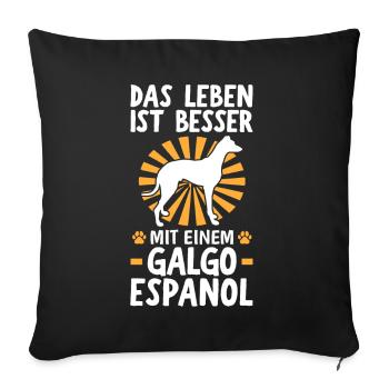 Das Leben ist besser mit einem Galgo Espanol - Sofakissenbezug 45 x 45 cm - Schwarz - Vorne