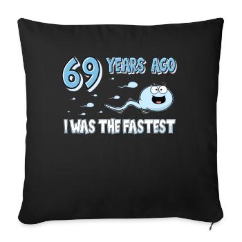 Il y a 69 ans, j’étais le 69e anniversaire le plus rapide - Housse de coussin décorative 45 x 45 cm - noir - Devant