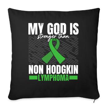 My God is stronger than non-Hodgkin's lymphoma - Sofa pillowcase 17,3'' x 17,3'' (45 x 45 cm) - black - Front