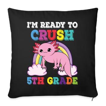 I'm Ready to Crush 5th Grade Axolotl Rainbow - Sofa pillowcase 17,3'' x 17,3'' (45 x 45 cm) - black - Front