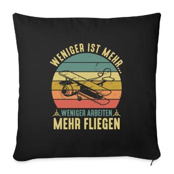 Weniger Arbeiten Mehr Modellfliegen Modellflieger - Sofakissenbezug 45 x 45 cm - Schwarz - Vorne