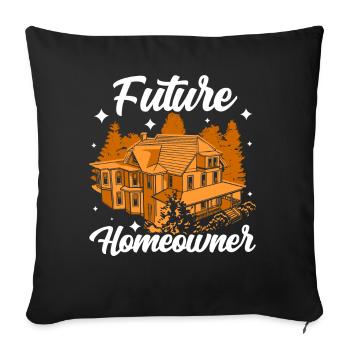 Future Homeowner Homeowner Homeowner - Sofa pillowcase 17,3'' x 17,3'' (45 x 45 cm) - black - Front