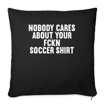 Personne ne se soucie de votre maillot de football - Housse de coussin décorative 45 x 45 cm - noir - Devant