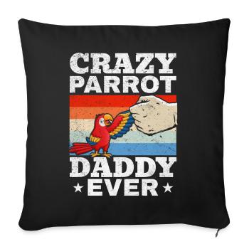 Crazy Parrot Daddy Ever Parrot Bird Lover - Housse de coussin décorative 45 x 45 cm - noir - Devant