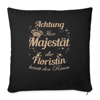 Floristik Frauen-Majestät Damen Floristin - Sofakissenbezug 45 x 45 cm - Schwarz - Vorne