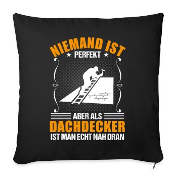 Dachdecker Beruf Lustiger Spruch Geschenk - Sofakissenbezug 45 x 45 cm - Schwarz - Vorne