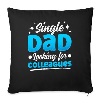Single Dad Looking for Colleagues Father Papa - Sofa pillowcase 17,3'' x 17,3'' (45 x 45 cm) - black - Front