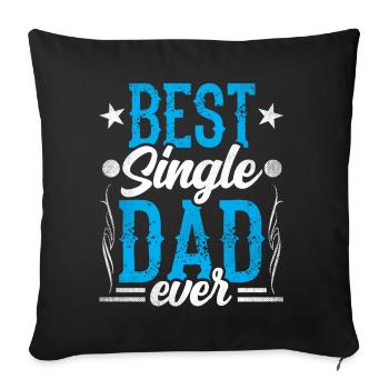 Best Single Father Ever Dad - Sofa pillowcase 17,3'' x 17,3'' (45 x 45 cm) - black - Front