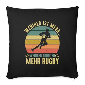 Weniger Arbeiten Mehr Rugby Rugbyspieler - Sofakissenbezug 45 x 45 cm - Schwarz - Vorne