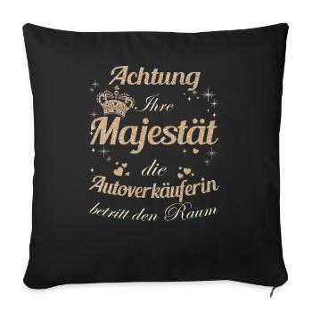 Autohändler Frauen-Majestät Damen Autoverkäuferin - Sofakissenbezug 45 x 45 cm - Schwarz - Vorne