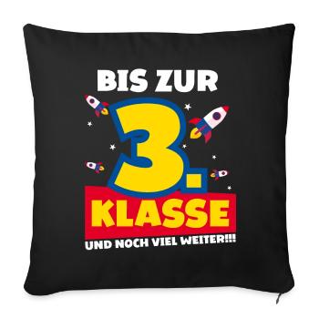 Bis Zur 3. Klasse und noch viel weiter Rakete - Sofakissenbezug 45 x 45 cm - Schwarz - Vorne
