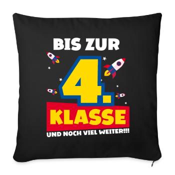 Bis Zur 4. Klasse und noch viel weiter Rakete - Sofakissenbezug 45 x 45 cm - Schwarz - Vorne