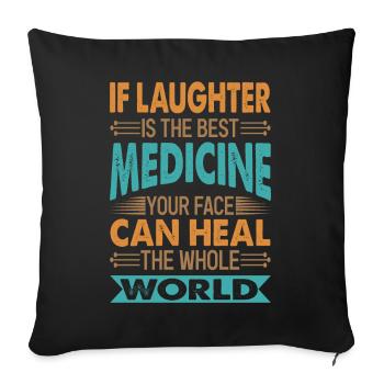 If Laughter Is The Best Medicine - Sarkastische Wi - Sofakissenbezug 45 x 45 cm - Schwarz - Vorne