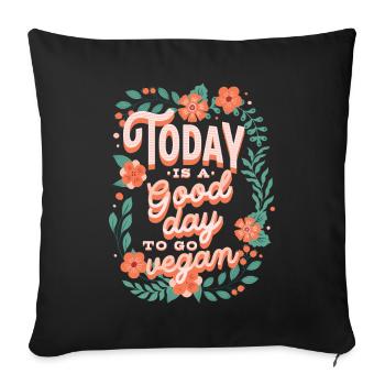 Today is a Good Day to go Vegan - Sofa pillowcase 17,3'' x 17,3'' (45 x 45 cm) - black - Front