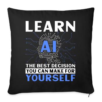 Apprenez la meilleure décision que vous pouvez prendre pour l’IA par vous-même - Housse de coussin décorative 45 x 45 cm - noir - Devant