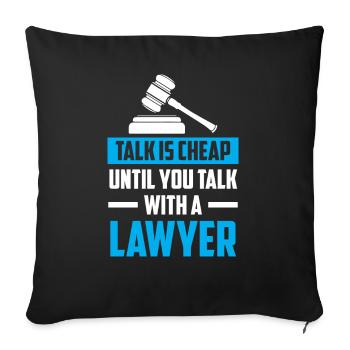 Talking is cheap until you talk to a lawyer - Sofa pillowcase 17,3'' x 17,3'' (45 x 45 cm) - black - Front