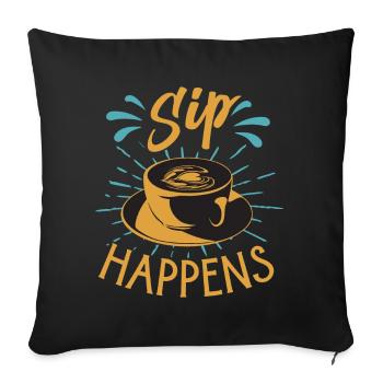 Sip Happens! - Jeux de mots drôles de café - Barista - Housse de coussin décorative 45 x 45 cm - noir - Devant