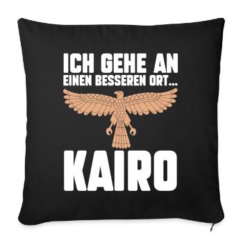 Ich gehe an einen besseren Ort Kairo - Sofakissenbezug 45 x 45 cm - Schwarz - Vorne