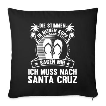 Die Stimmen in meinem Kopf sagen mir ich muss nach - Sofakissenbezug 45 x 45 cm - Schwarz - Vorne