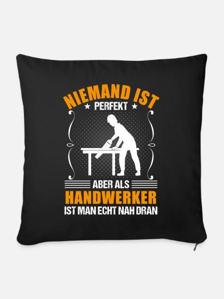 Handwerker Handwerk Lustiger Spruch Geschenk - Sofakissenbezug 45 x 45 cm - Schwarz