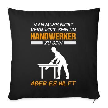 Handwerker Handwerk Lustiger Spruch Geschenk - Sofakissenbezug 45 x 45 cm - Schwarz - Vorne