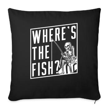 Wo Ist Der Fisch? Angler Fischen Fischer Angeln - Sofakissenbezug 45 x 45 cm - Schwarz - Vorne