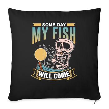 One day my fish will bite fishermen - Sofa pillowcase 17,3'' x 17,3'' (45 x 45 cm) - black - Front