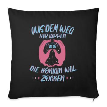 Aus Dem Weg Ihr Lappen der König Will Zocken Gamer - Sofakissenbezug 45 x 45 cm - Schwarz - Vorne