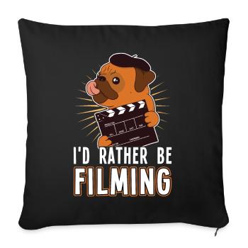 Ich Wäre Lieber Beim Filmen - Filmemacher - Sofakissenbezug 45 x 45 cm - Schwarz - Vorne