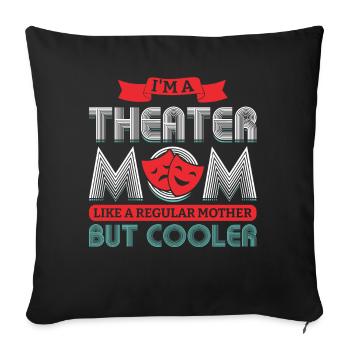 Je suis une mère de théâtre - Théâtre - Housse de coussin décorative 45 x 45 cm - noir - Devant