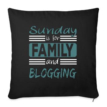 Sunday Is For Family And Blogging Saying - Sofa pillowcase 17,3'' x 17,3'' (45 x 45 cm) - black - Front