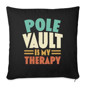 Pole vault is my therapy pole vaulter - Sofa pillowcase 17,3'' x 17,3'' (45 x 45 cm) - black - Front