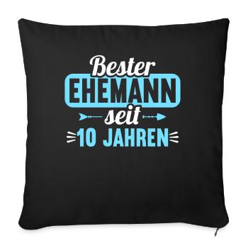 Beste Ehefrau Bester Ehemann seit 10 Jahren - Sofakissenbezug 45 x 45 cm - Schwarz - Vorne