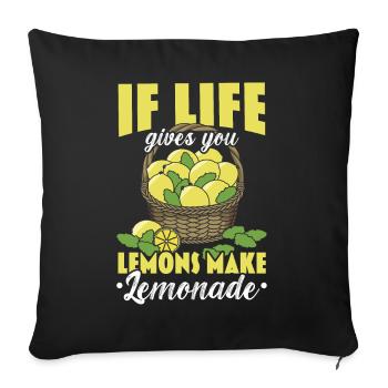 Wenn das Leben dir Zitronen schenkt, mach Limonade - Sofakissenbezug 45 x 45 cm - Schwarz - Vorne