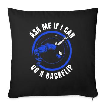 Demandez-moi si je peux faire un saut périlleux vers l’arrière - Housse de coussin décorative 45 x 45 cm - noir - Devant
