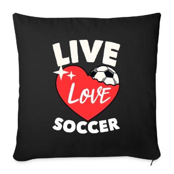 Live Love Soccer Fußball Goal Keeper Futbol - Sofa pillowcase 17,3'' x 17,3'' (45 x 45 cm) - black - Front