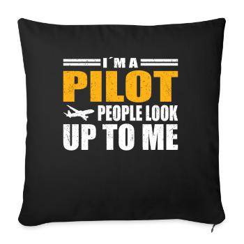 Pilot People Look Up To Me Flugzeug Luftfahrt - Sofakissenbezug 45 x 45 cm - Schwarz - Vorne