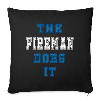 The Feuerwehrmann does it Feuerwehrmann Geschenk - Sofakissenbezug 45 x 45 cm - Schwarz - Vorne