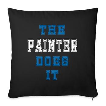 The Maler does it Maler Geschenk - Sofakissenbezug 45 x 45 cm - Schwarz - Vorne