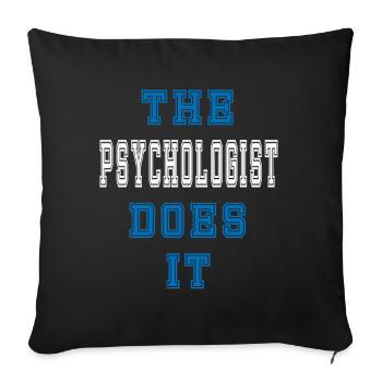 The Psychologe does it Psychologe Geschenk - Sofakissenbezug 45 x 45 cm - Schwarz - Vorne