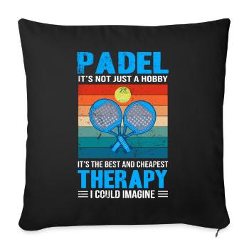padel - It's Not Just A Hobby It's Therapy | Padel - Sofa pillowcase 17,3'' x 17,3'' (45 x 45 cm) - black - Front