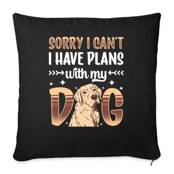 ch Have plans With My Dog Sorry Sayings Hobby - Sofa pillowcase 17,3'' x 17,3'' (45 x 45 cm) - black - Front