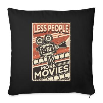 Weniger Menschen, Mehr Filme - Filmemacher - Sofakissenbezug 45 x 45 cm - Schwarz - Vorne