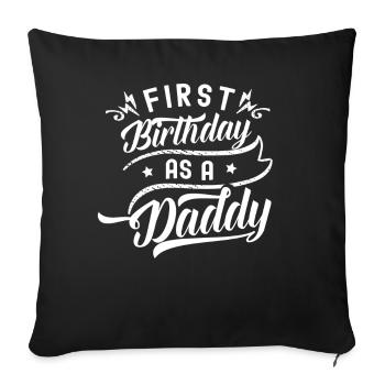 First Birthday As Daddy Dad Father Party - Sofa pillowcase 17,3'' x 17,3'' (45 x 45 cm) - black - Front