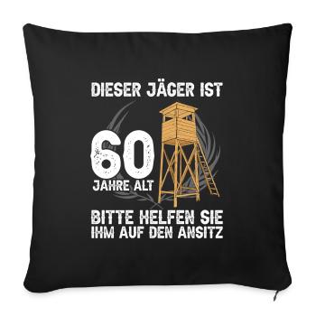 Jäger ist 60 Jahre alt 60. Geburtstag - Sofakissenbezug 45 x 45 cm - Schwarz - Vorne