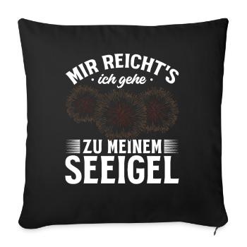 Seeigel I Mir Reicht's Ich Gehe Zu Meinem Seeigel - Sofakissenbezug 45 x 45 cm - Schwarz - Vorne